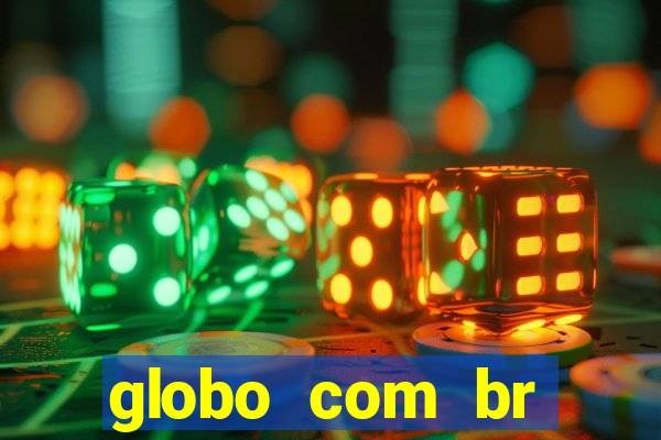 globo com br absolutamente noticias